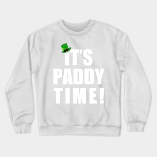 It's Paddy time Crewneck Sweatshirt